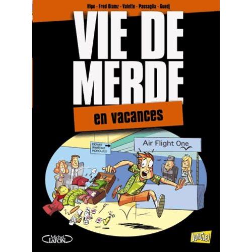 Vie De Merde Tome 4 - En Vacances