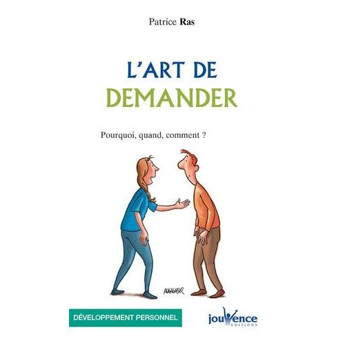 L'art De Demander - Pourquoi, Quand, Comment ?