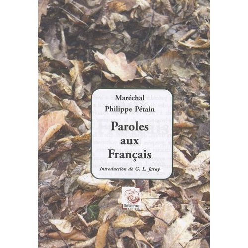 Paroles Aux Français - Messages Et Écrits (1934-1941)