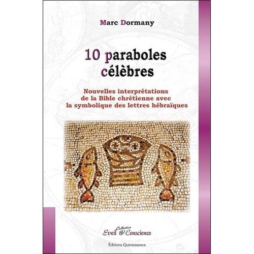 10 Paraboles Célèbres - Nouvelles Interprétations De La Bible Chrétienne Avec La Symbolique Des Lettres Hébraïques