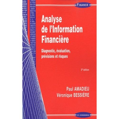 Analyse De L'information Financière - Diagnostic, Évaluation, Prévisions Et Risques