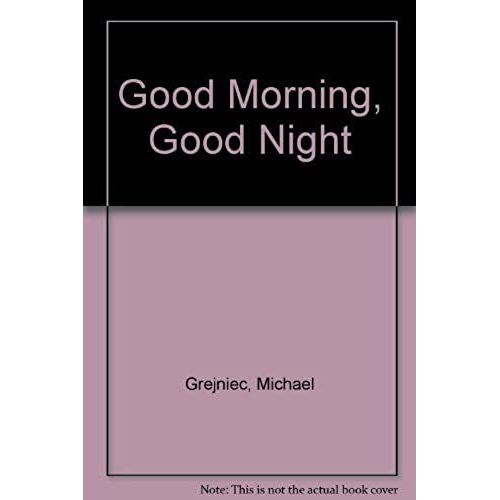 Good Morning, Good Night