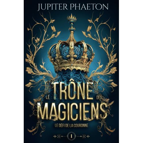 Le Défi De La Couronne (Le Trône Des Magiciens) (French Edition)