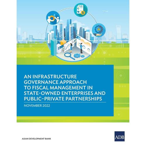 An Infrastructure Governance Approach To Fiscal Management In State-Owned Enterprises And Public-Private Partnerships