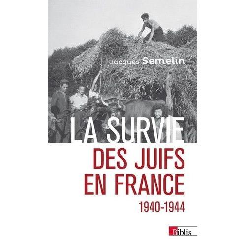 La Survie Des Juifs En France - 1940-1944