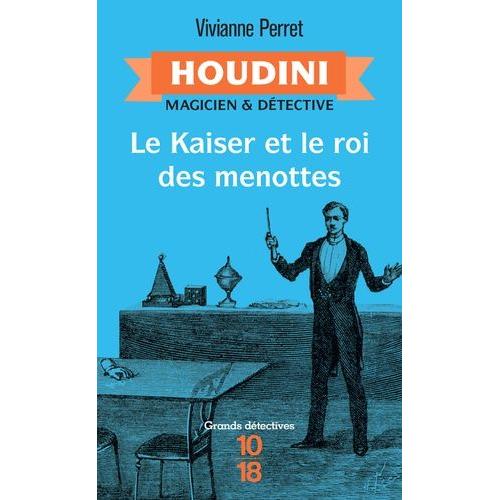 Houdini, Magicien & Détective Tome 2 - Le Kaiser Et Le Roi Des Menottes