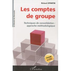Les Comptes De Groupe - Techniques De Consolidation : Approche Méthodologique