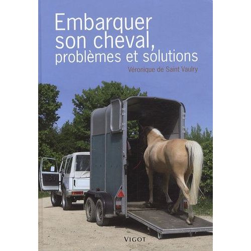 Embarquer Son Cheval, Problèmes Et Solutions