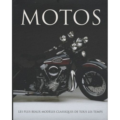Motos - Les Plus Beaux Modèles Classiques De Tous Les Temps