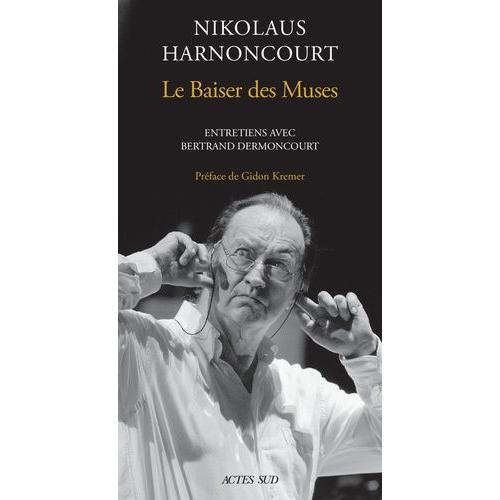 Le Baiser Des Muses - Entretiens Avec Bertrand Dermoncourt