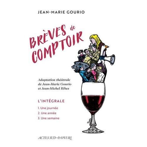 Brèves De Comptoir - L'intégrale : Une Journée, Une Semaine, Une Année