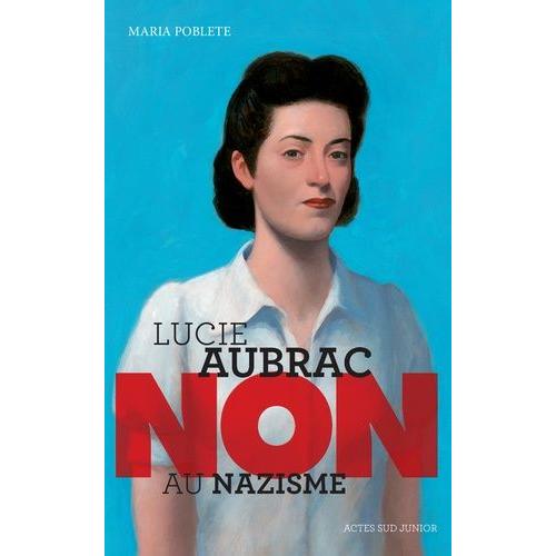 Lucie Aubrac : "Non Au Nazisme