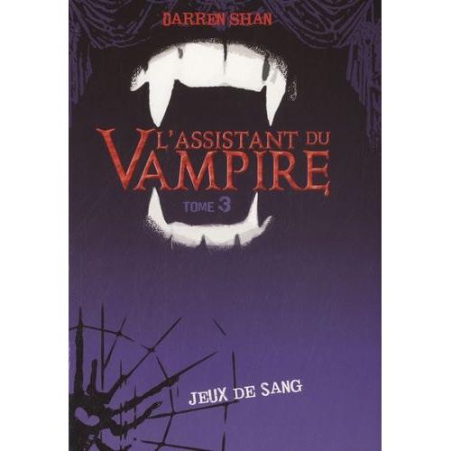 L'assistant Du Vampire Tome 3 - Jeux De Sang