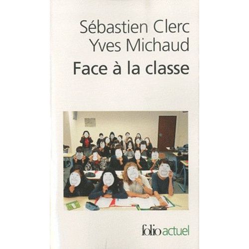 Face À La Classe - Sur Quelques Manières D'enseigner