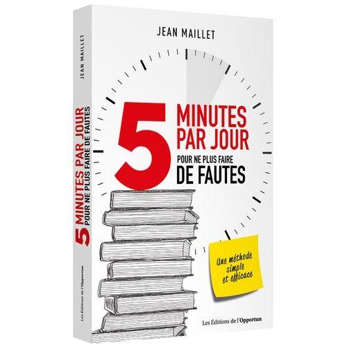 5 Minutes Par Jour Pour Ne Plus Faire De Fautes !