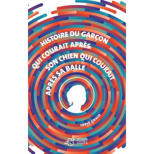 Histoire Du Garçon Qui Courait Après Son Chien Qui Courait Après Sa Balle