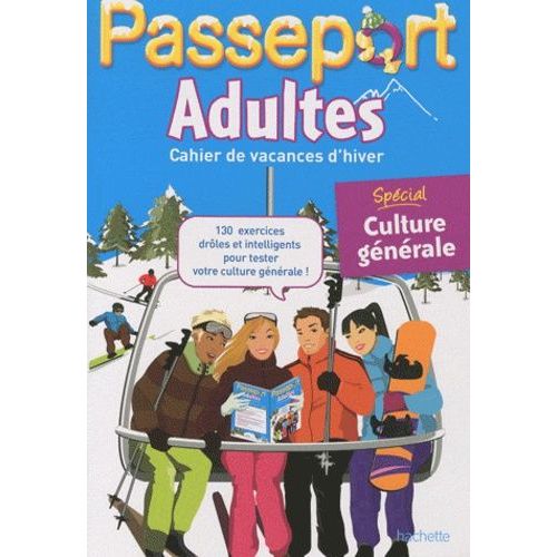 Passeport Adultes - Cahier De Vacances D'hiver, Spécial Culture Générale