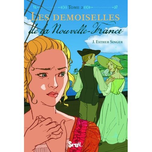 Les Demoiselles Tome 2 - Demoiselles De La Nouvelle-France