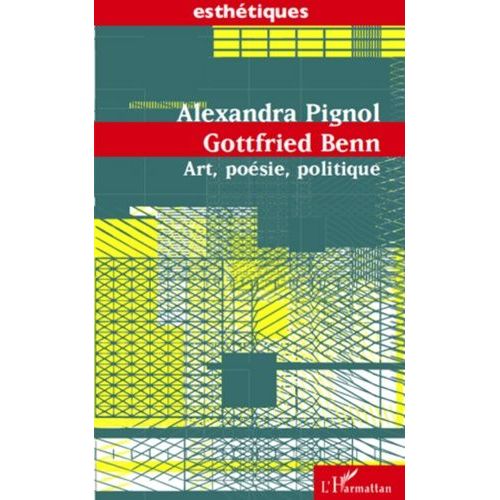 Gottfried Benn - Art, Poésie, Politique
