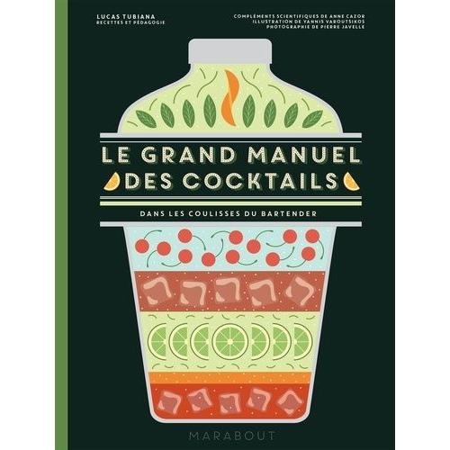 Le Grand Manuel Des Cocktails - Dans Les Coulisses Du Bartender