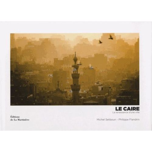 Le Caire - La Renaissance D'une Ville