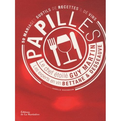 Papilles - 50 Mariages Subtils De Recettes & De Vins