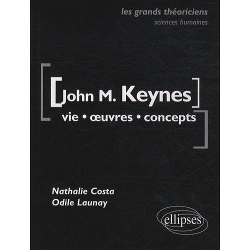John Maynard Keynes - Vie, Oeuvres, Concepts