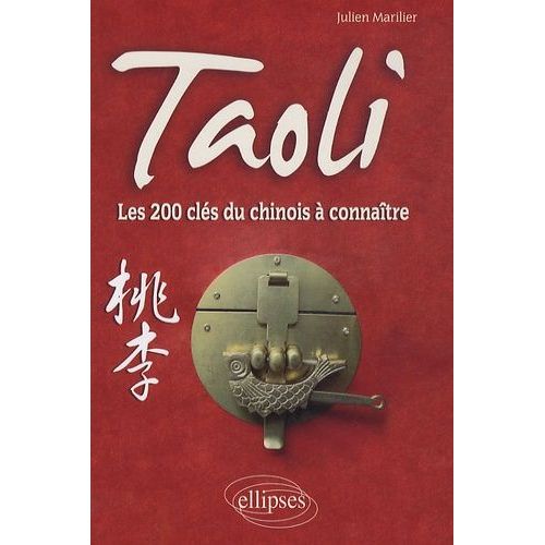 Taoli - Les 200 Clés Du Chinois À Connaître