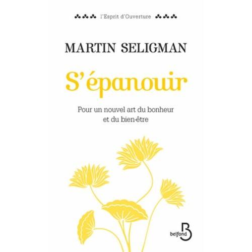 S'épanouir - Pour Un Nouvel Art Du Bonheur Et Du Bien-Être