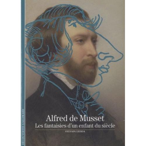 Alfred De Musset - Les Fantaisies D'un Enfant Du Siècle