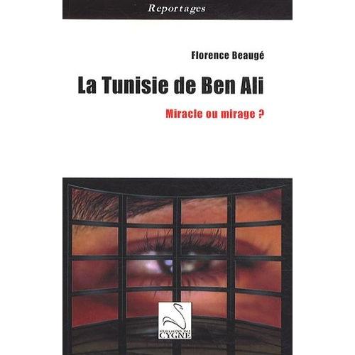 La Tunisie De Ben Ali - Miracle Ou Mirage ?