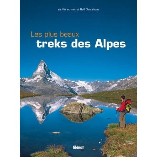 Les Plus Beaux Treks Des Alpes