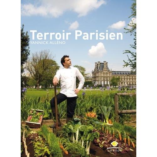 Terroir Parisien - Un Livre De Recettes + Une Galerie Photo + Un Journal