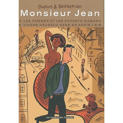 Monsieur Jean - Tome 3, Les Femmes Et Les Enfants D'abord - Tome 4, Vivons Heureux Sans En Avoir L'air