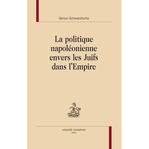 La Politique Napoléonienne Envers Les Juifs Dans L'empire