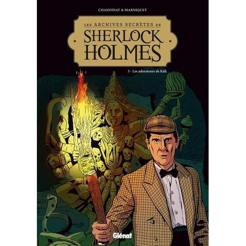 Les Archives Secrètes De Sherlock Holmes Tome 3 - Les Adorateurs De Kâli