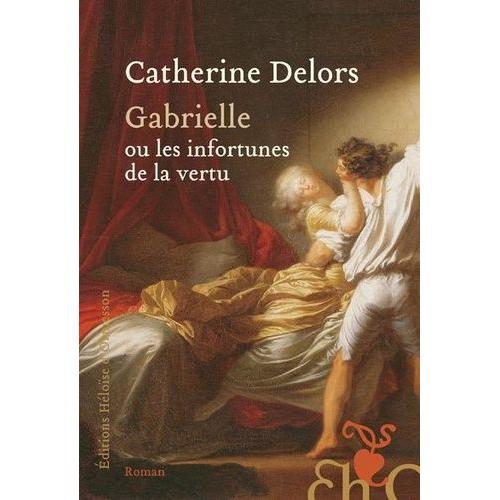 Gabrielle Ou Les Infortunes De La Vertu