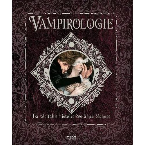 Vampirologie - La Véritable Histoire Des Âmes Déchues