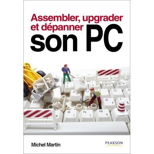 Assembler, Upgrader Et Dépanner Son Pc