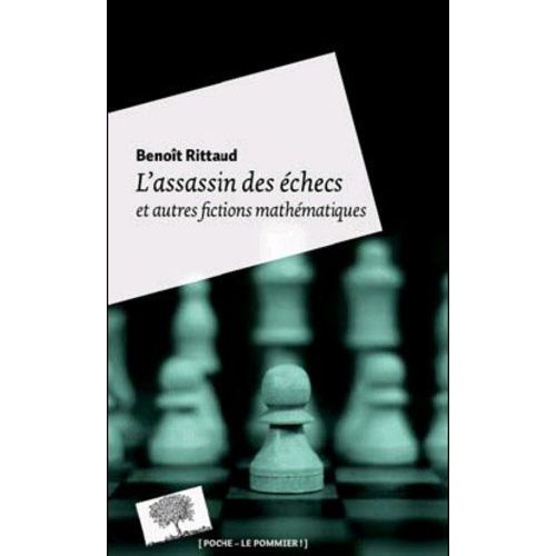 L'assassin Des Échecs Et Autres Fictions Mathématiques