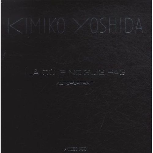 Kimiko Yoshida - Là Où Je Ne Suis Pas