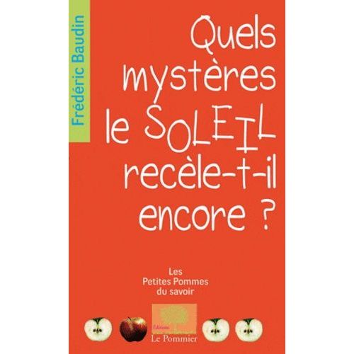Quels Mystères Le Soleil Recèle-T-Il Encore ?