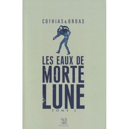 Les Eaux De Mortelune Tome 2