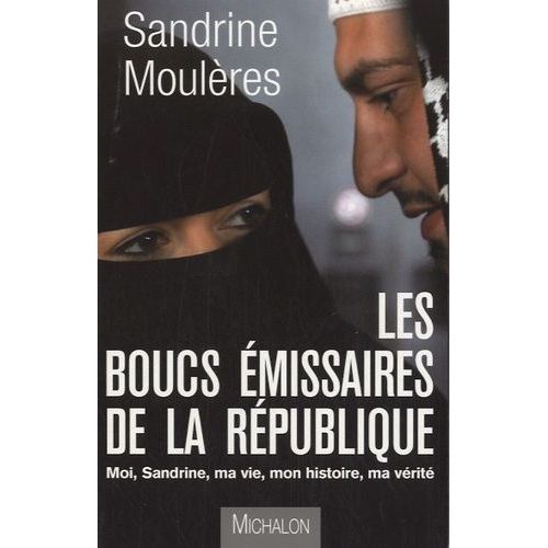 Les Boucs Émissaires De La République - Moi, Sandrine, Ma Vie, Mon Histoire, Ma Vérité