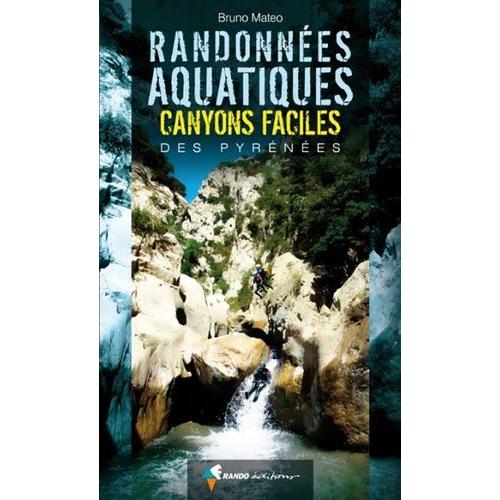 Randonnées Aquatiques - Canyons Faciles Des Pyrénées