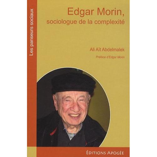 Edgar Morin, Sociologue De La Complexité
