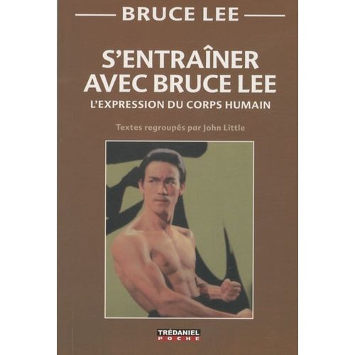 S'entraîner Avec Bruce Lee - L'expression Du Corps Humain