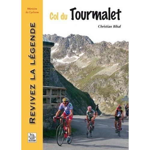 Col Du Tourmalet - Revivez La Légende