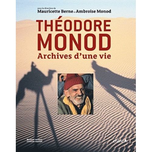 Théodore Monod - Archives D'une Vie