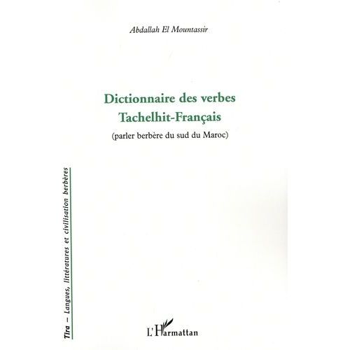 Dictionnaire Des Verbes Tachelhit-Français - Parler Berbère Du Sud Du Maroc